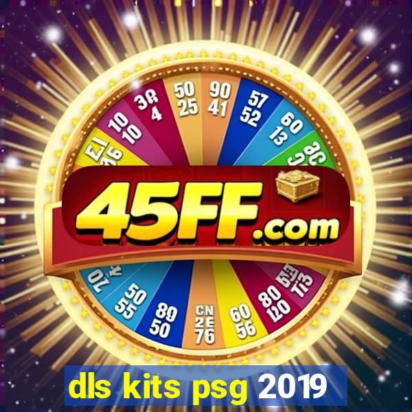 dls kits psg 2019